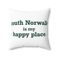 South Norwalk is My Happy Place Spun Polyester Square Pillow