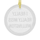 I Really Really Miss Willington Glass Ornaments