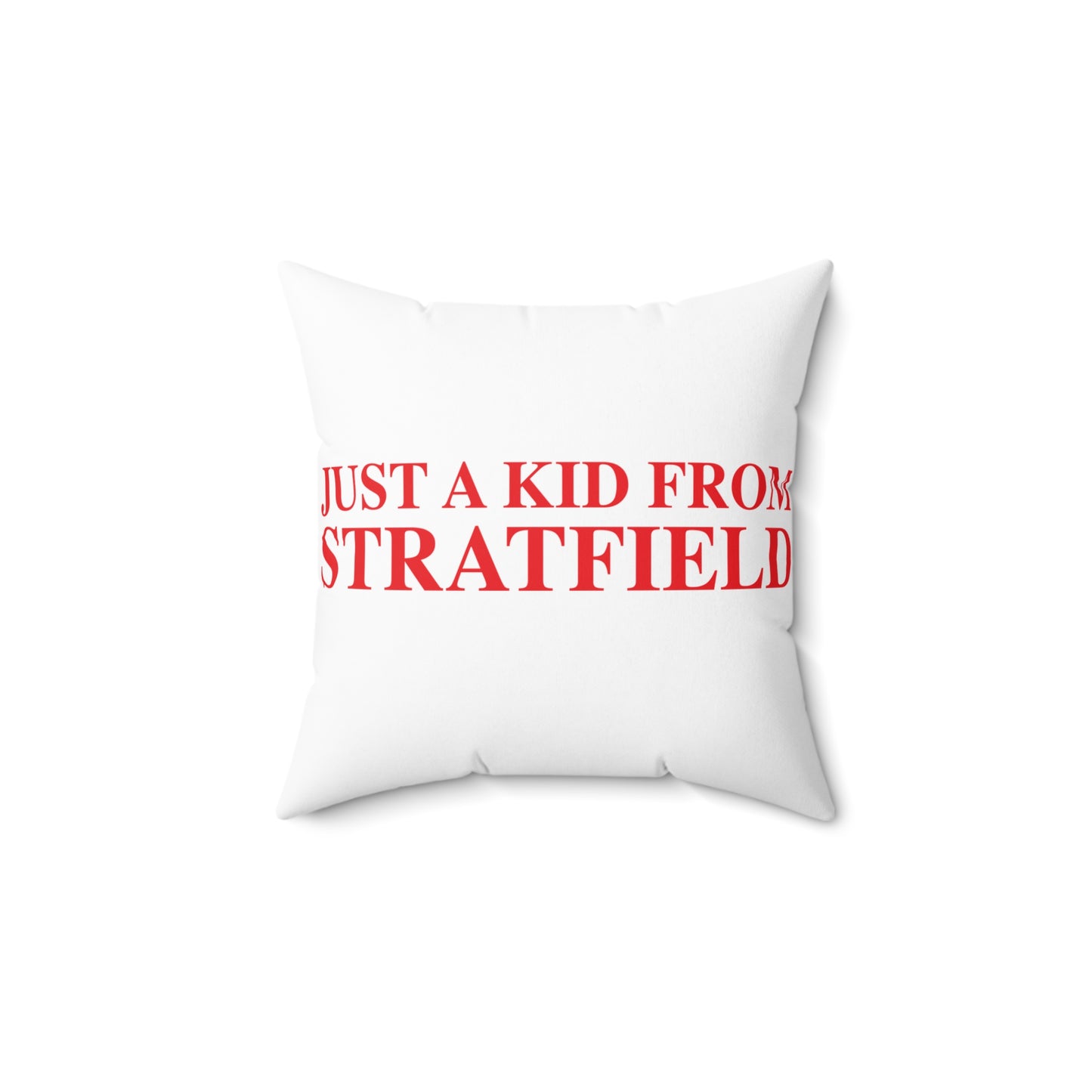 Just a kid from Stratfield Spun Polyester Square Pillow