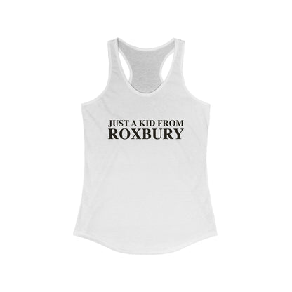 Just a kid from Roxbury Women's Ideal Racerback Tank Top