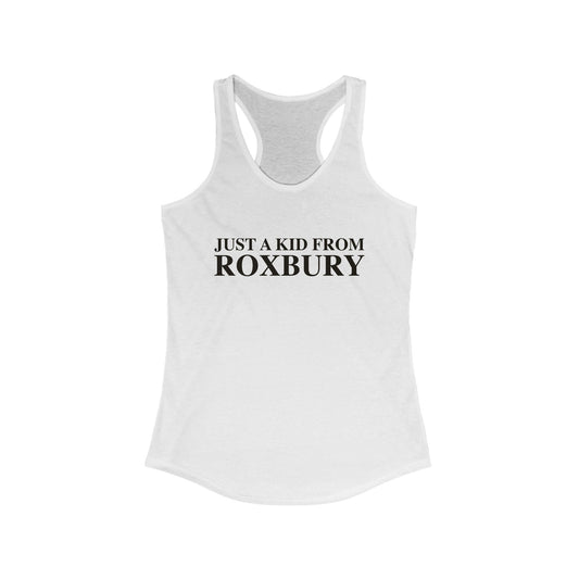 Just a kid from Roxbury Women's Ideal Racerback Tank Top