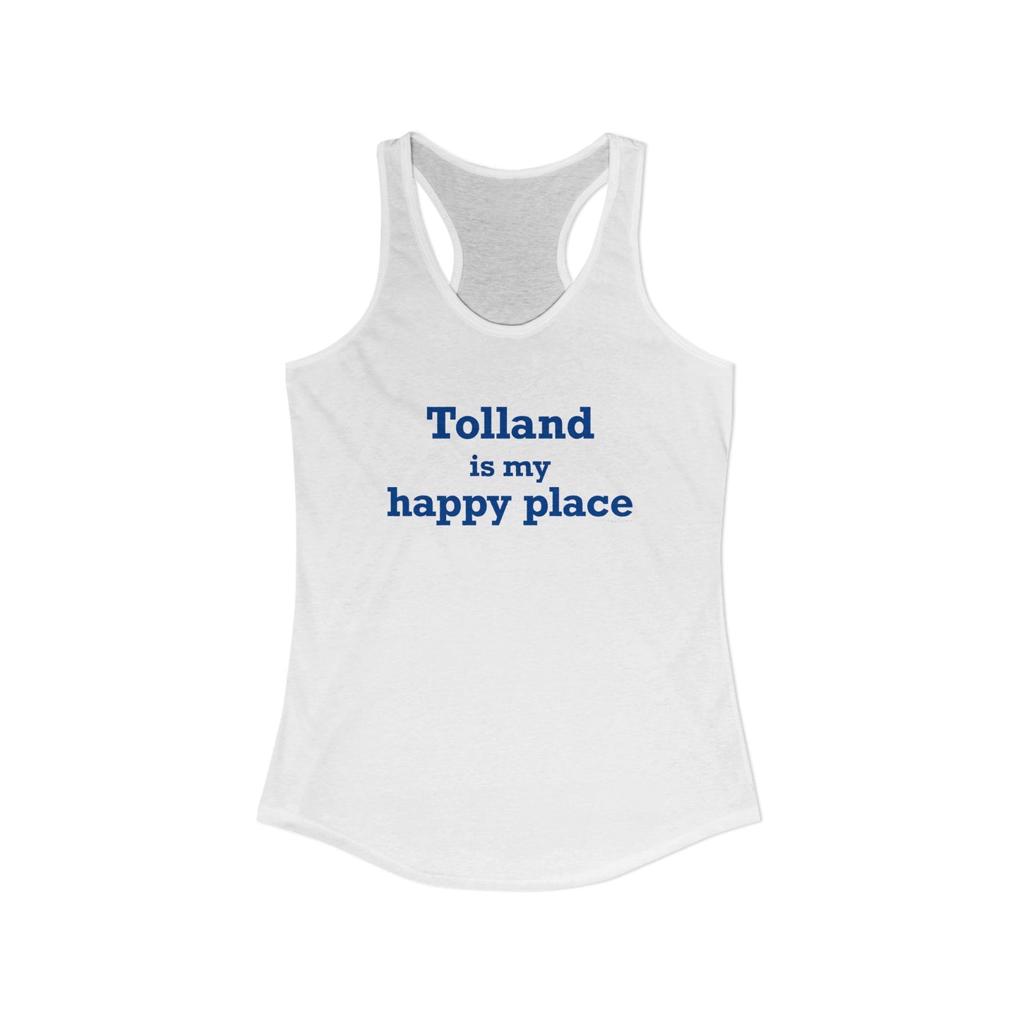 Tolland is My Happy Place Women's Ideal Racerback Tank Top