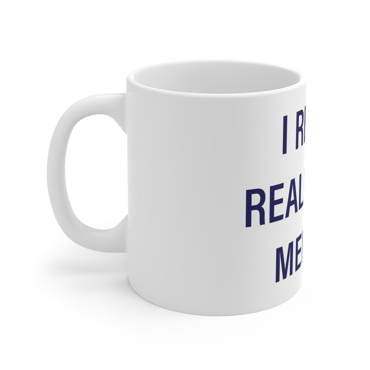 I Really Really Miss Meriden Mug 11oz
