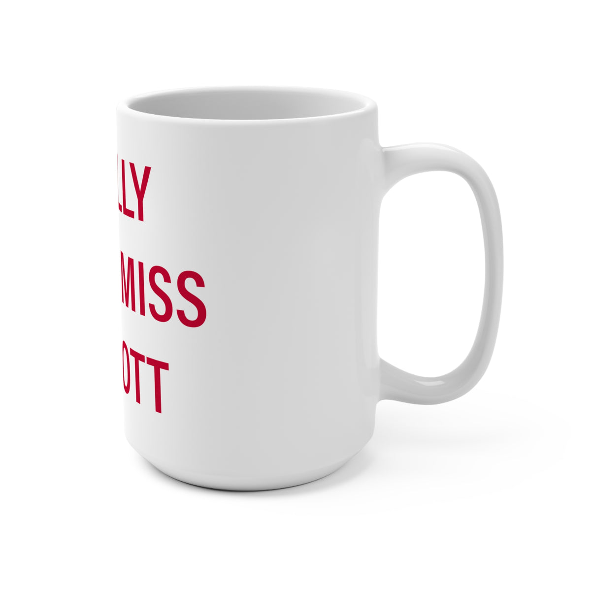 I Really Really Miss Wolcott Mug 15oz