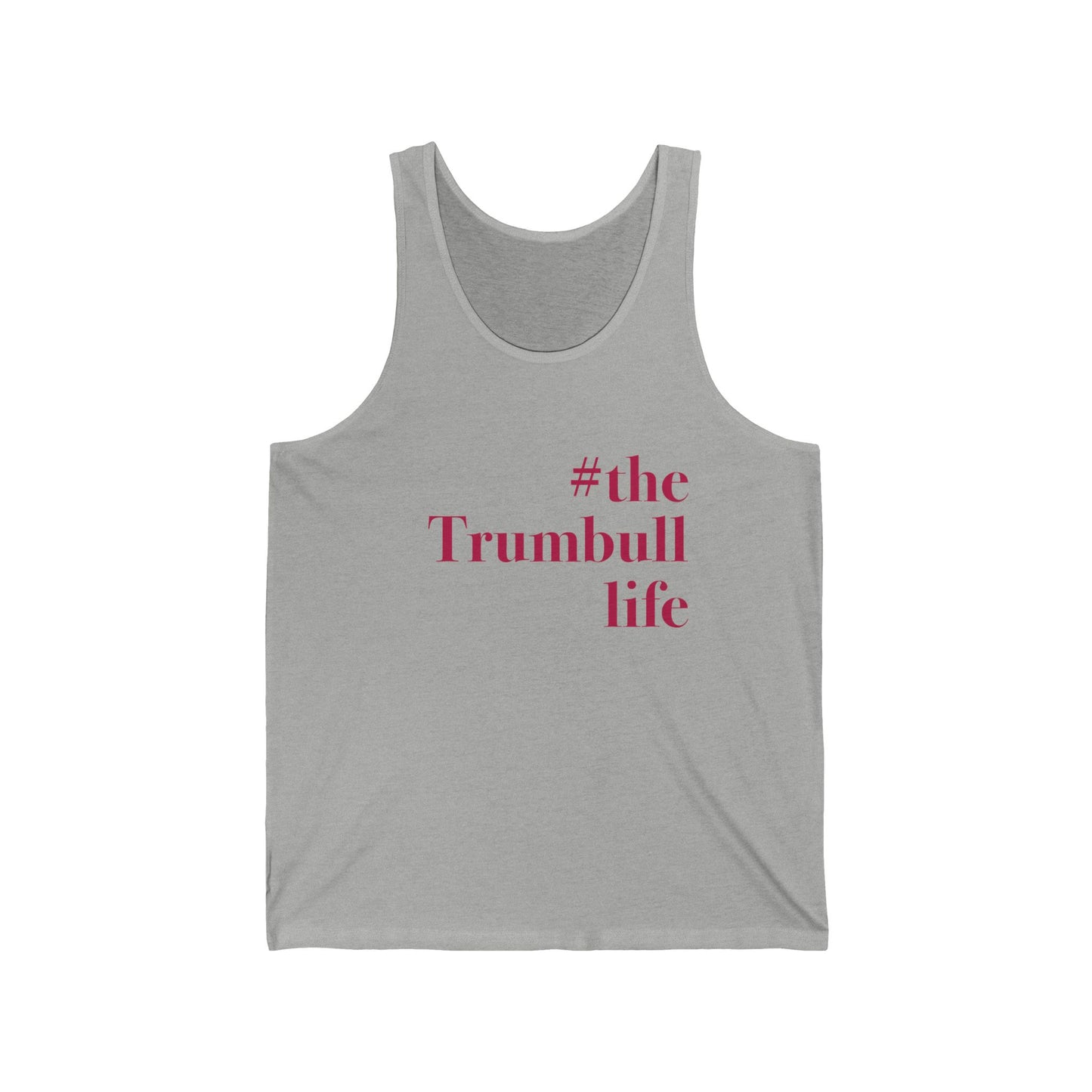 #thetrumbulllife Unisex Jersey Tank