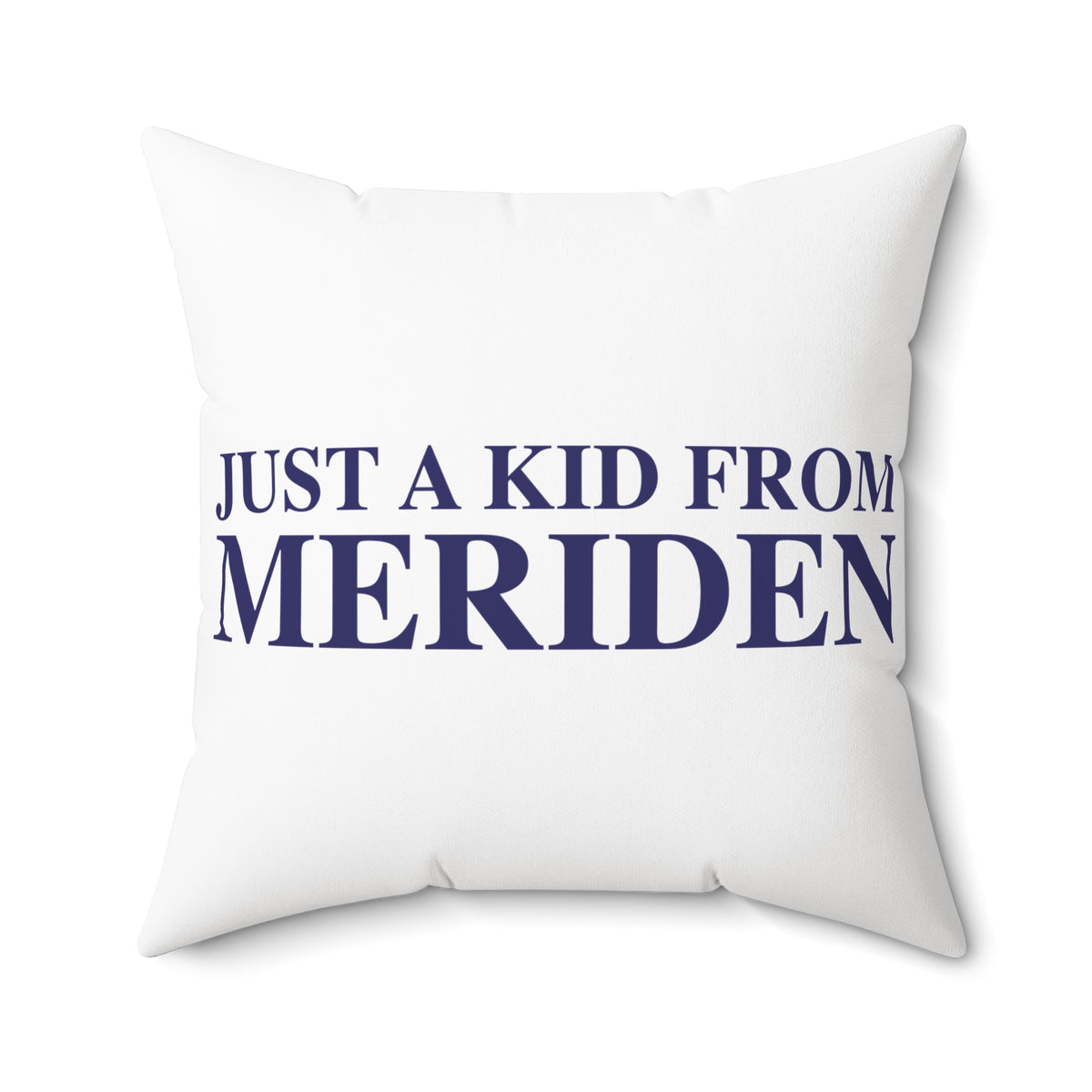 Just a kid from Meriden Polyester Square Pillow