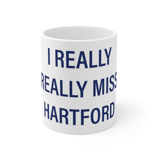I Really Really Miss Hartford Mug 11oz