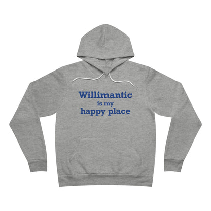 Willimantic is My Happy Place Unisex Sponge Fleece Pullover Hoodie
