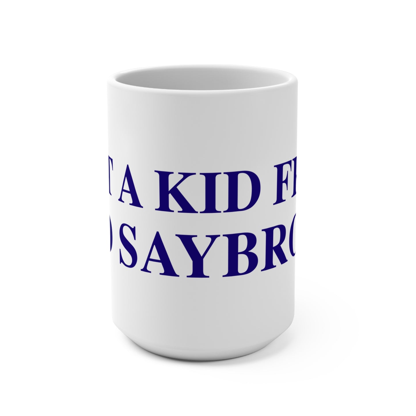 Just a kid from Old Saybrook Mug 15oz