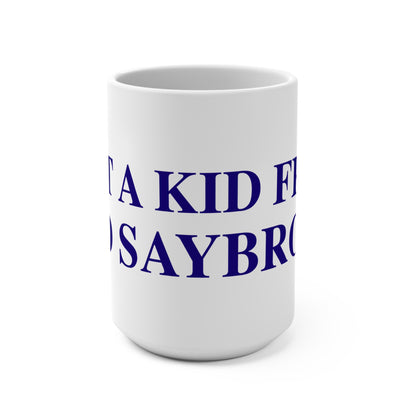 Just a kid from Old Saybrook Mug 15oz