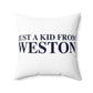 Just a kid from Weston Spun Polyester Square Pillow