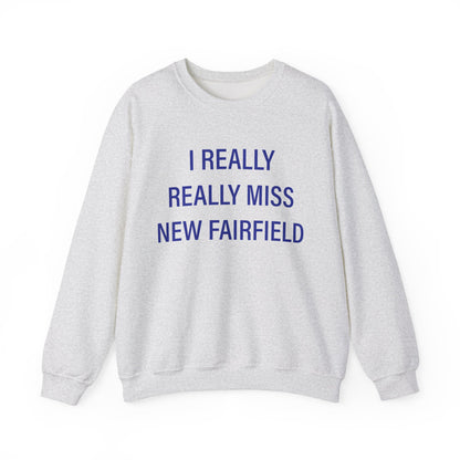 I Really Really Miss New Fairfield Unisex Heavy Blend™ Crewneck Sweatshirt