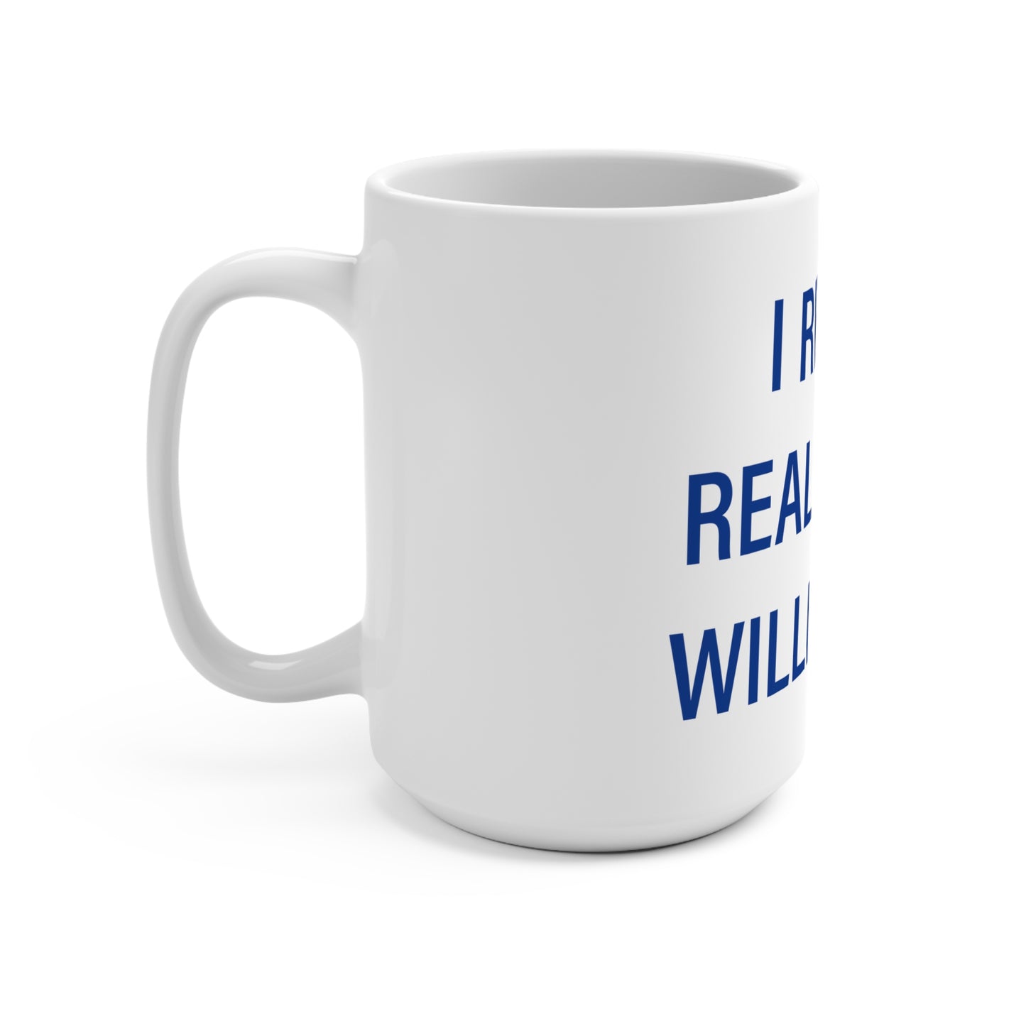 I Really Really Miss Willimantic Mug 15oz