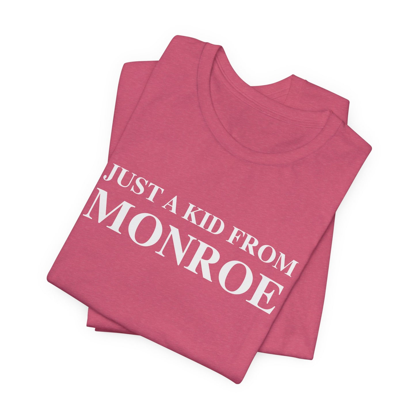 Just a kid from Monroe Unisex Jersey Short Sleeve T-Shirt