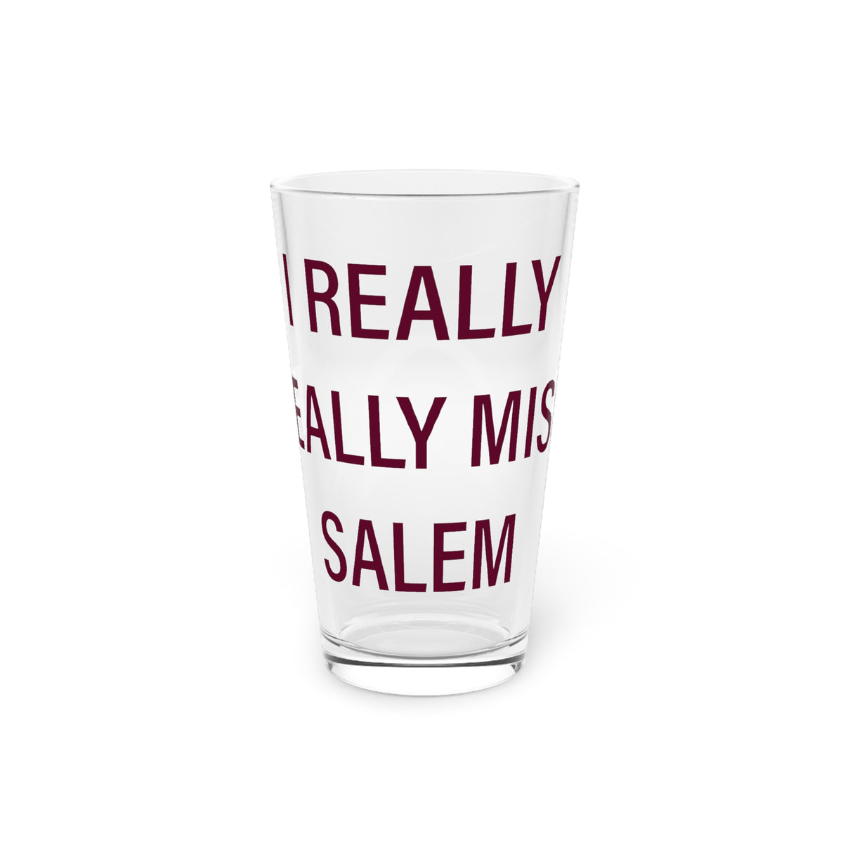I Really Really Miss Salem Pint Glass, 16oz