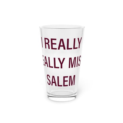 I Really Really Miss Salem Pint Glass, 16oz