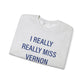 I Really Really Miss Vernon Unisex Heavy Blend™ Crewneck Sweatshirt