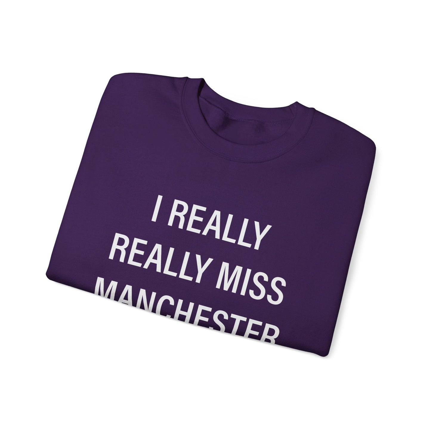 I Really Really Miss Manchester Unisex Heavy Blend™ Crewneck Sweatshirt