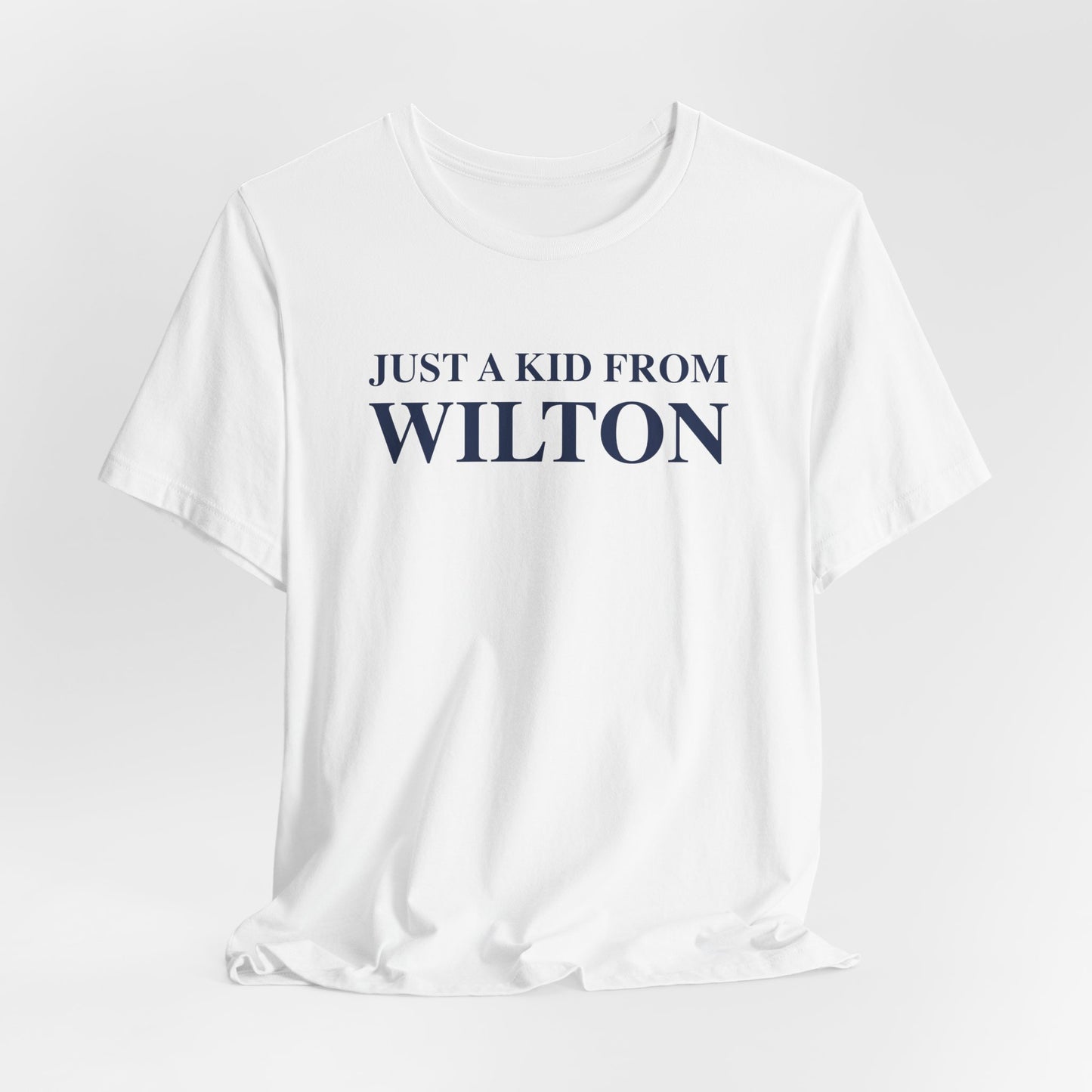 Just a kid from Wilton Unisex Jersey Short Sleeve T-Shirt