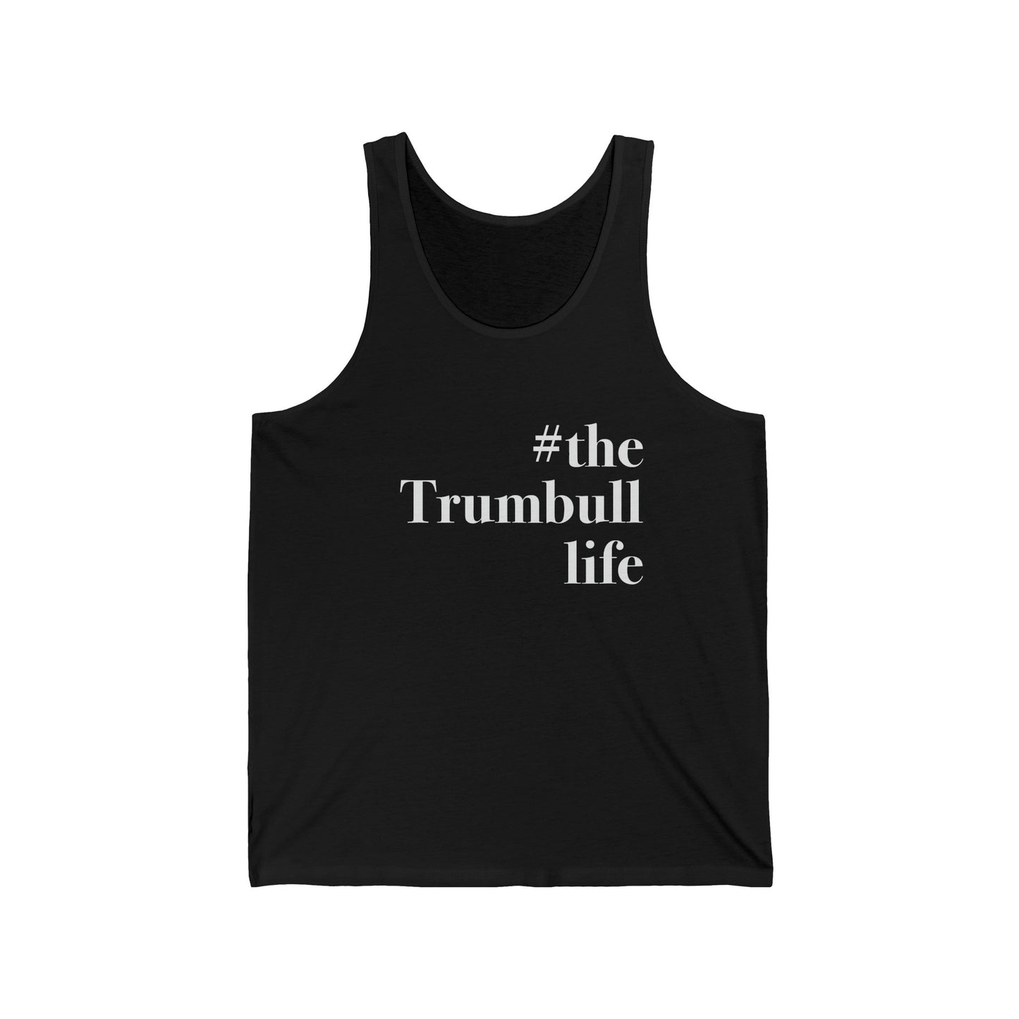 #thetrumbulllife Unisex Jersey Tank