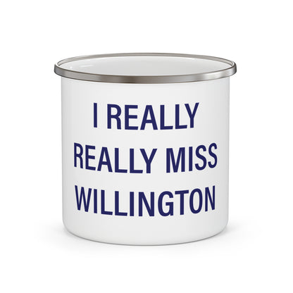 I Really Really Miss Willington Enamel Camping Mug