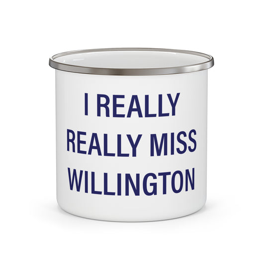 I Really Really Miss Willington Enamel Camping Mug