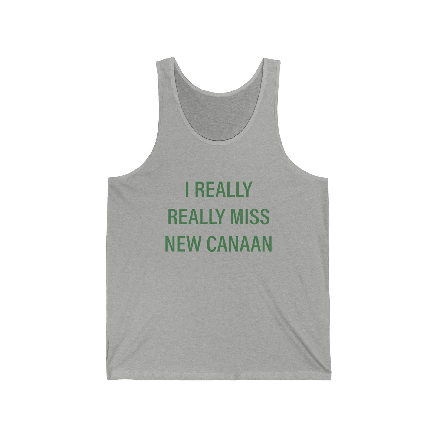 I Really Really Miss New Canaan Unisex Jersey Tank