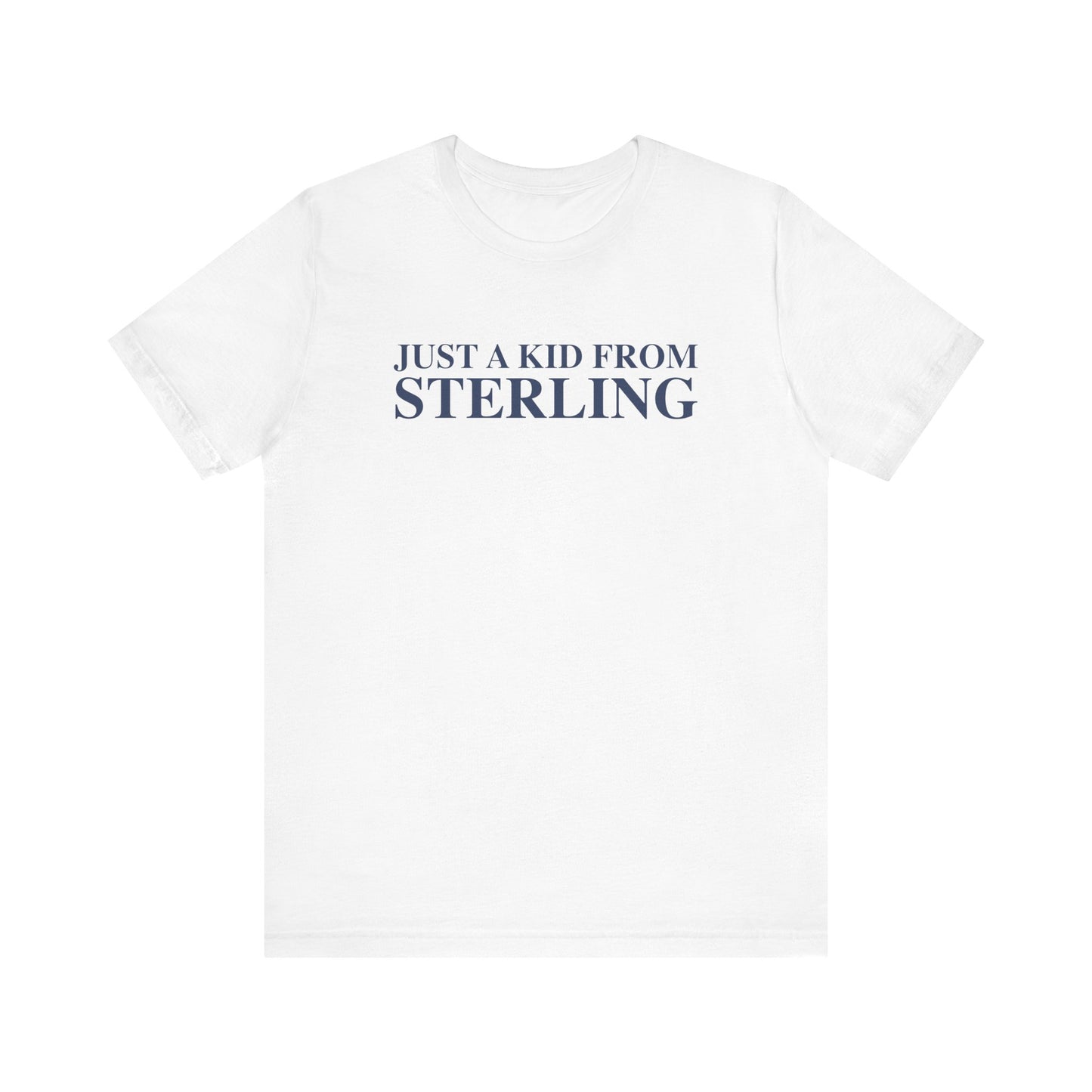 Just a kid from Sterling Unisex Jersey Short Sleeve T-Shirt