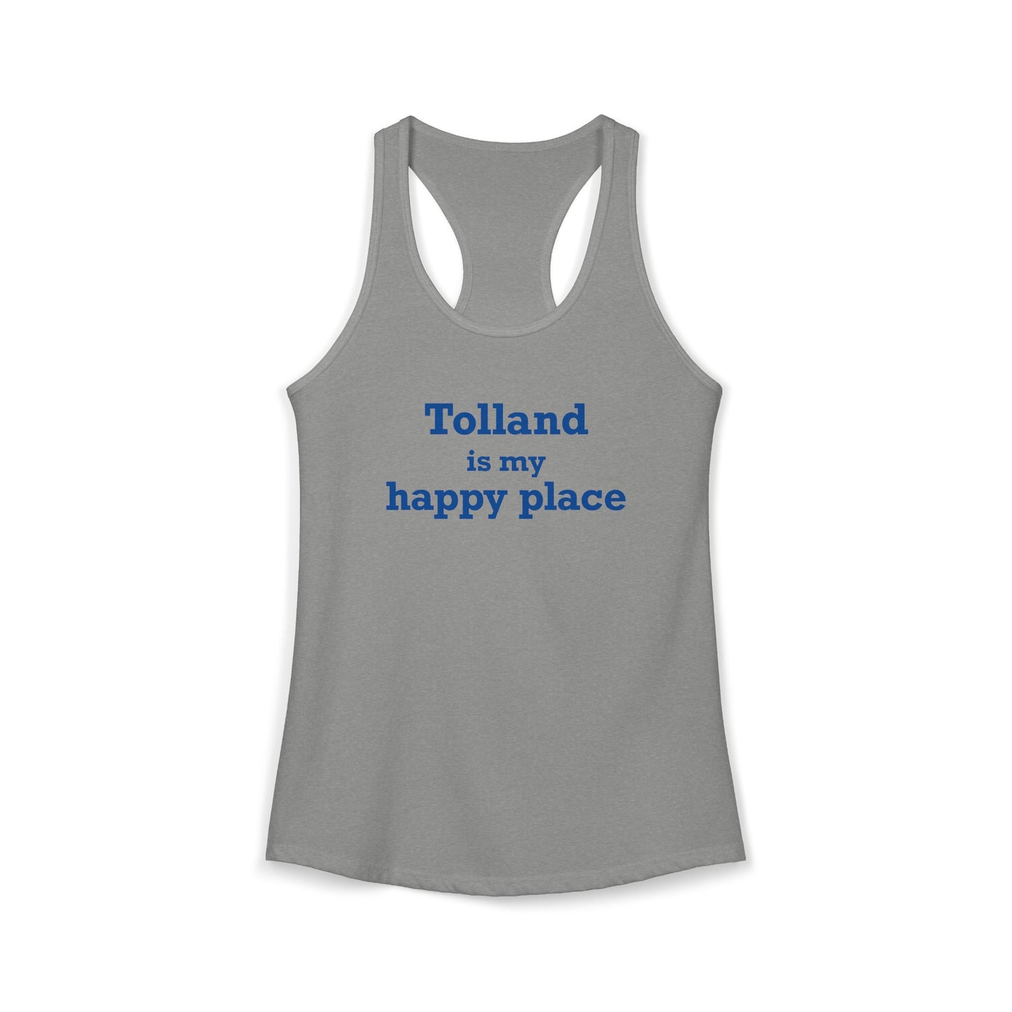 Tolland is My Happy Place Women's Ideal Racerback Tank Top