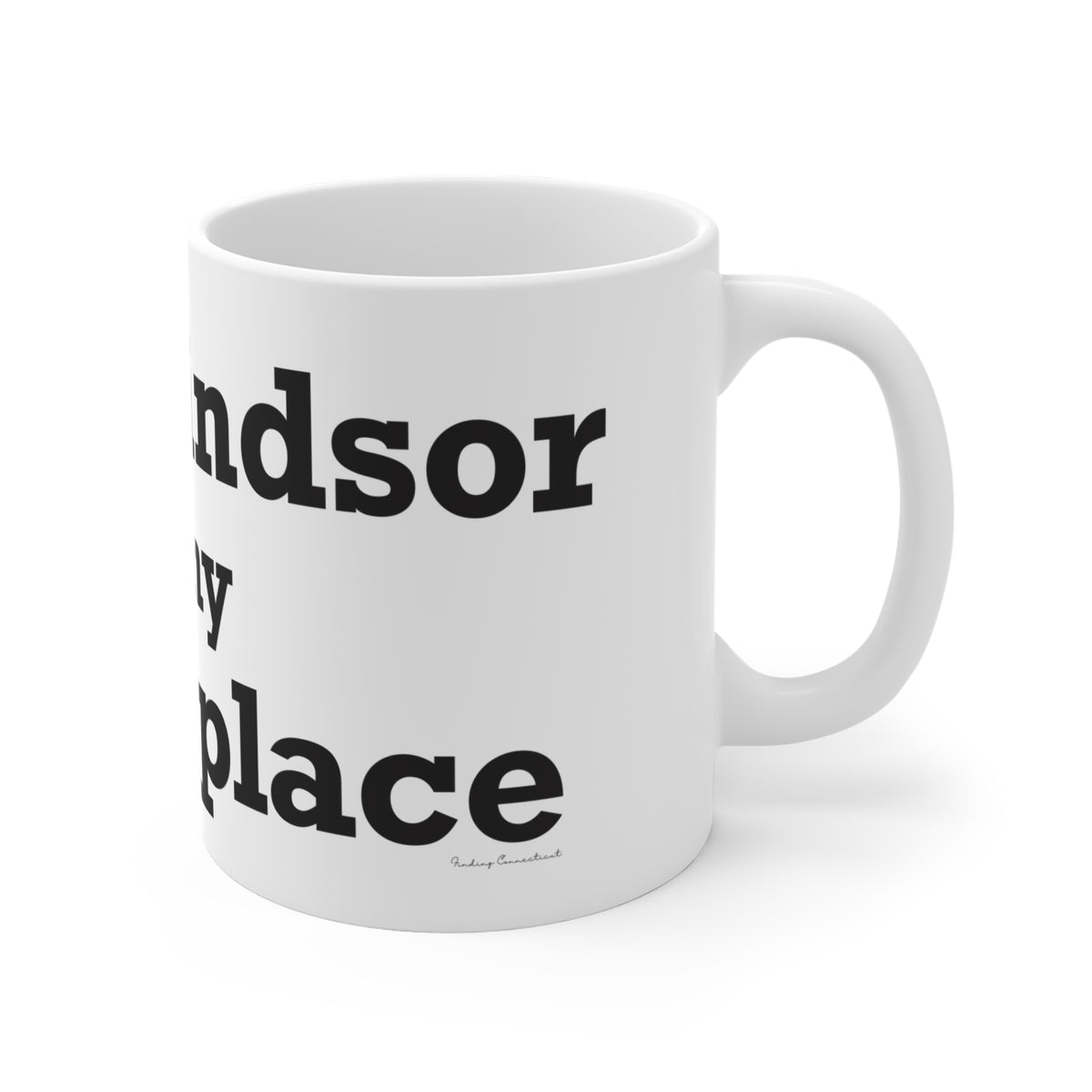 East Windsor is My Happy Place Mug 11oz