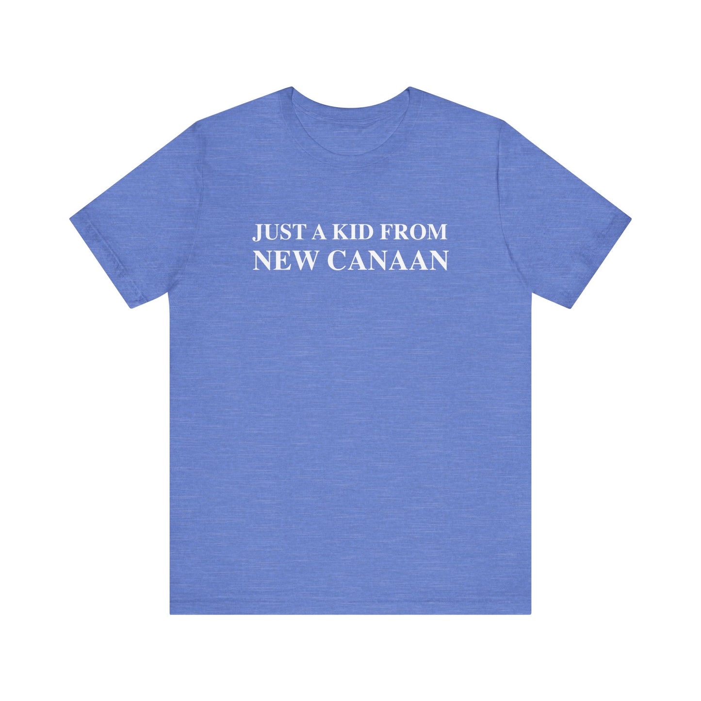 Just a kid from New Canaan Unisex Jersey Short Sleeve T-Shirt
