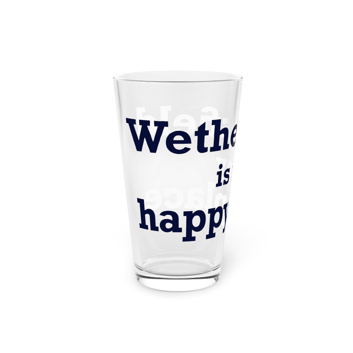 Wethersfield is My Happy Place Pint Glass, 16oz
