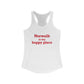 Norwalk is my Happy Place Women's Ideal Racerback Tank Top
