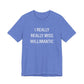 I Really Really Miss Willimantic Unisex Jersey Short Sleeve T-Shirt