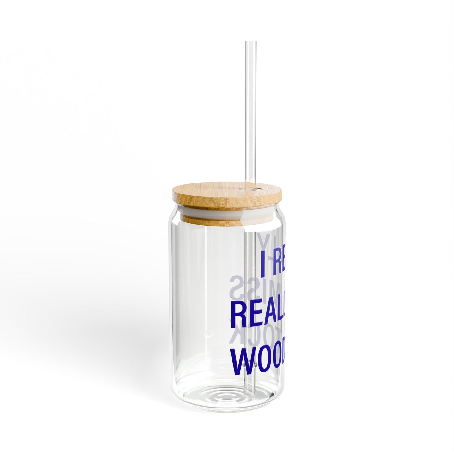 I Really Really Miss Woodstock Glass Can with Straw and Lid, 16oz
