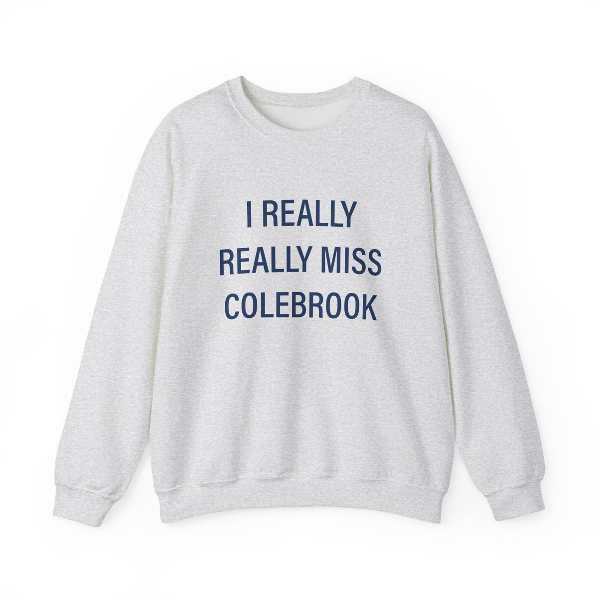 I Really Really Miss Colebrook Heavy Blend™ Crewneck Sweatshirt