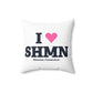 I Heart SHMN Spun Polyester Square Pillow