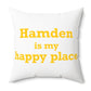 Hamden is My Happy Place  Polyester Square Pillow