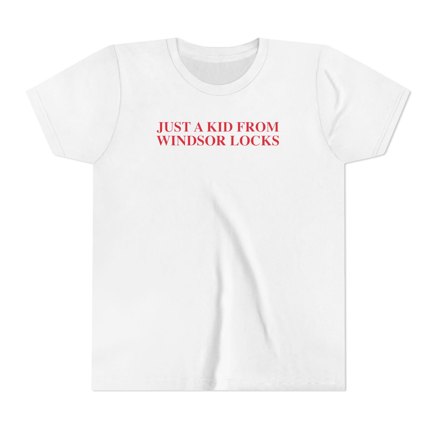 Just a kid from Windsor Locks Youth Short Sleeve T-Shirt