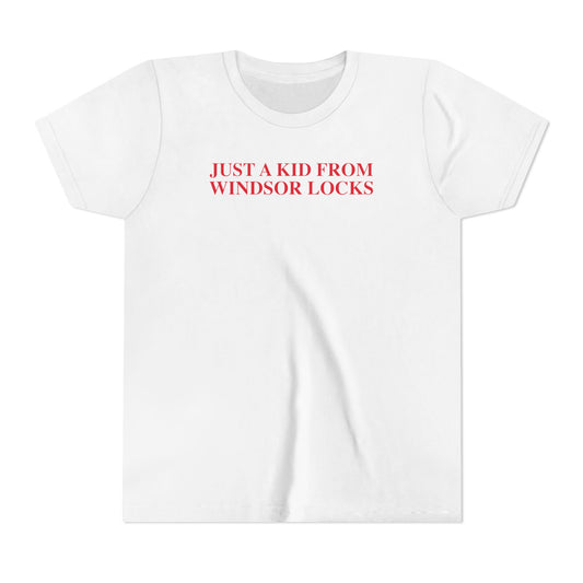 Just a kid from Windsor Locks Youth Short Sleeve T-Shirt