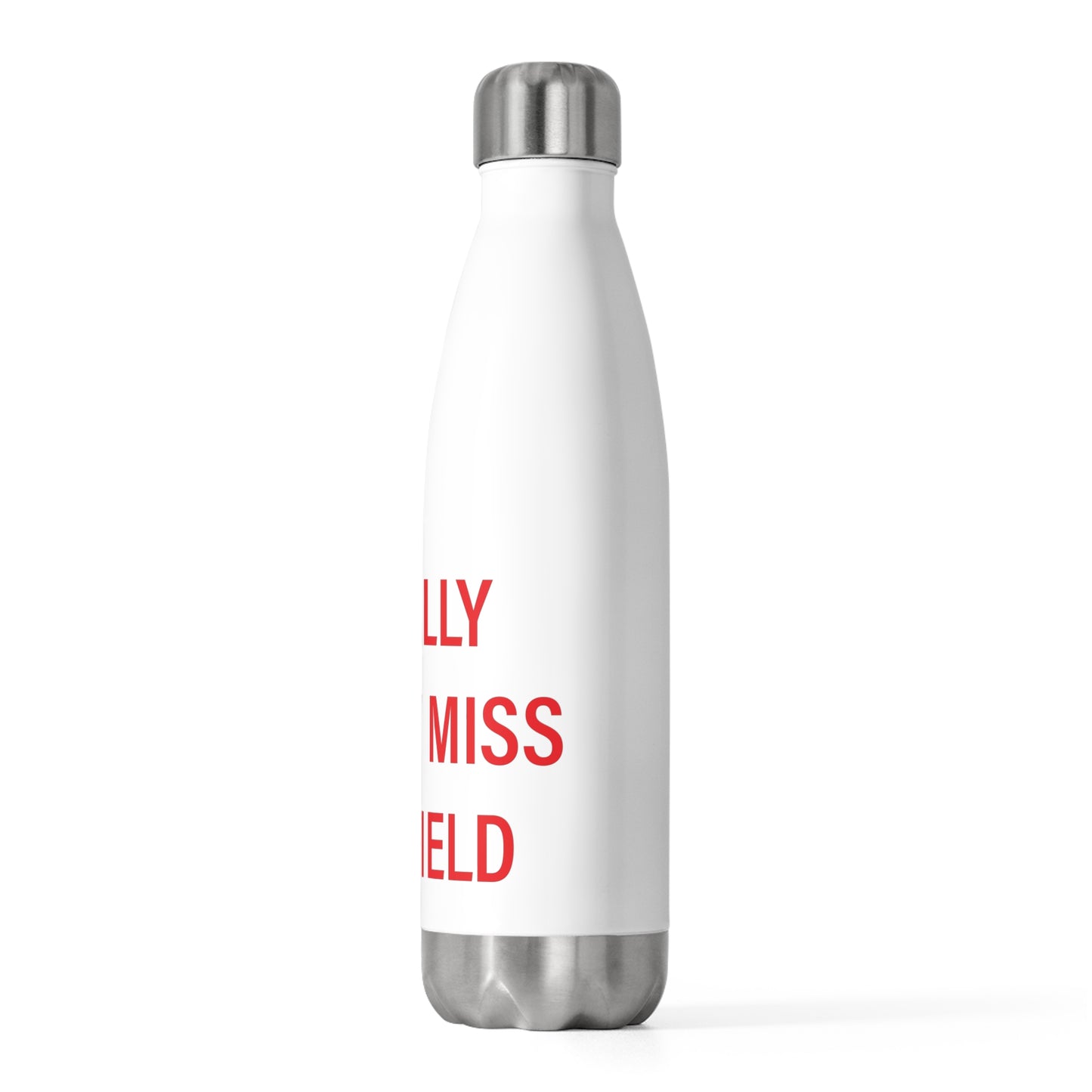 I Really Really Miss Fairfield 20oz Insulated Bottle