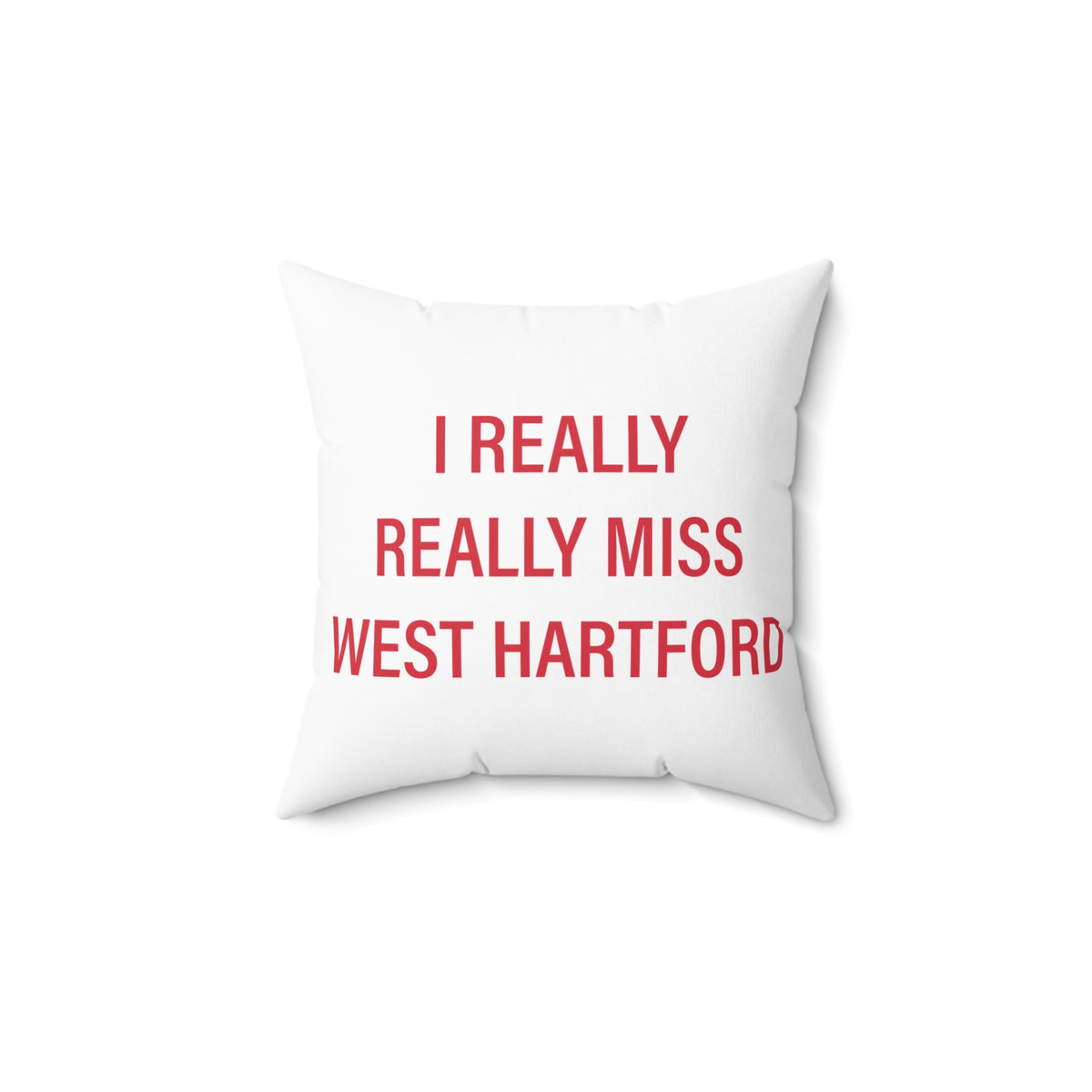 I Really Really Miss West Hartford Polyester Square Pillow