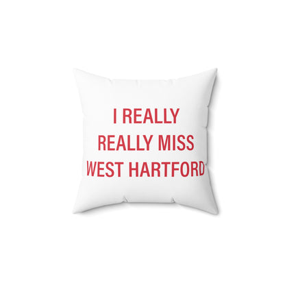 I Really Really Miss West Hartford Polyester Square Pillow