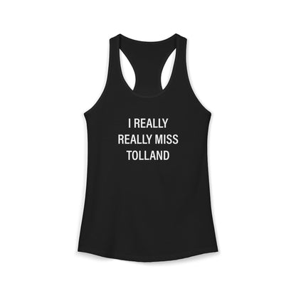 I Really Really Miss Tolland Women's Ideal Racerback Tank Top
