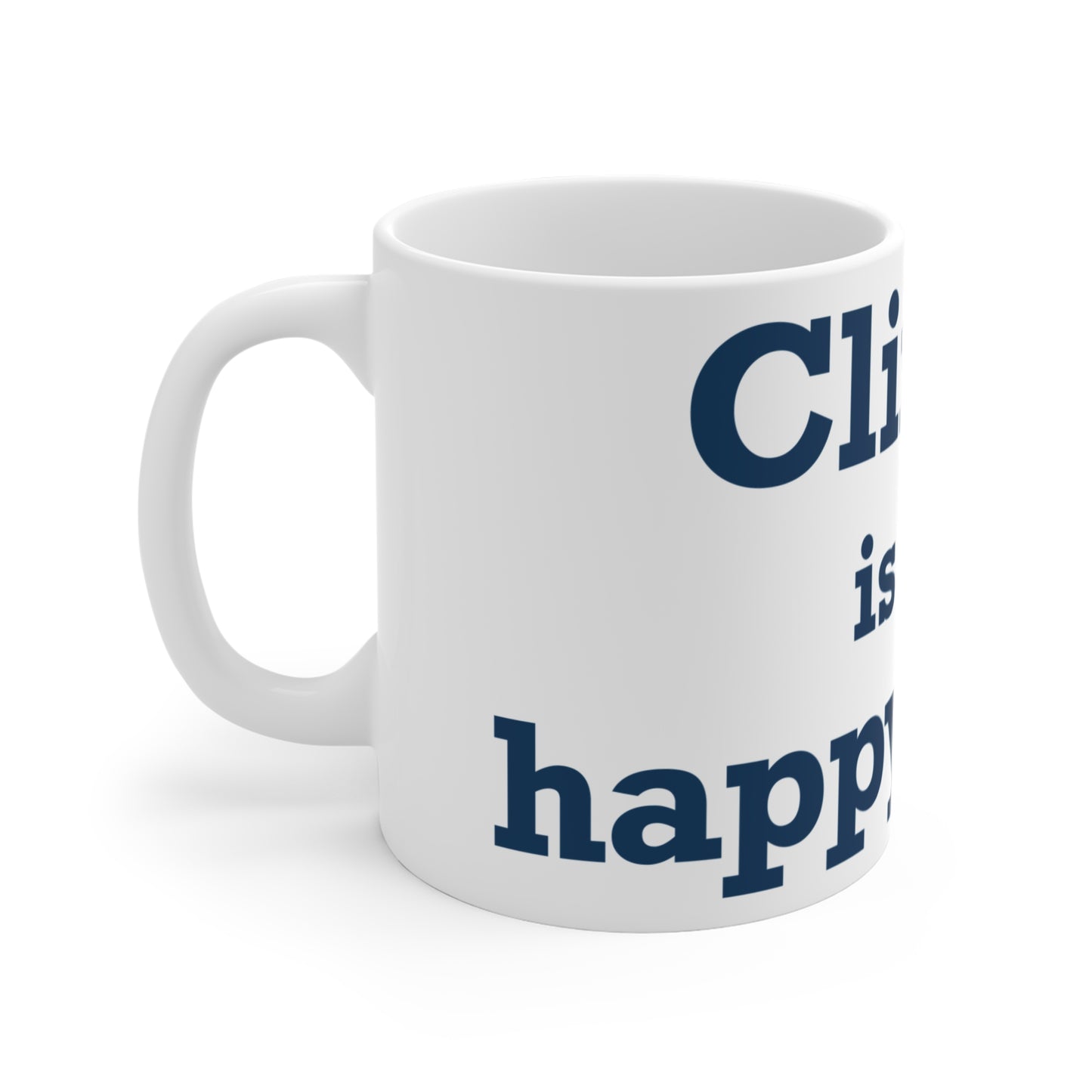 Clinton is My Happy Place Mug 11oz