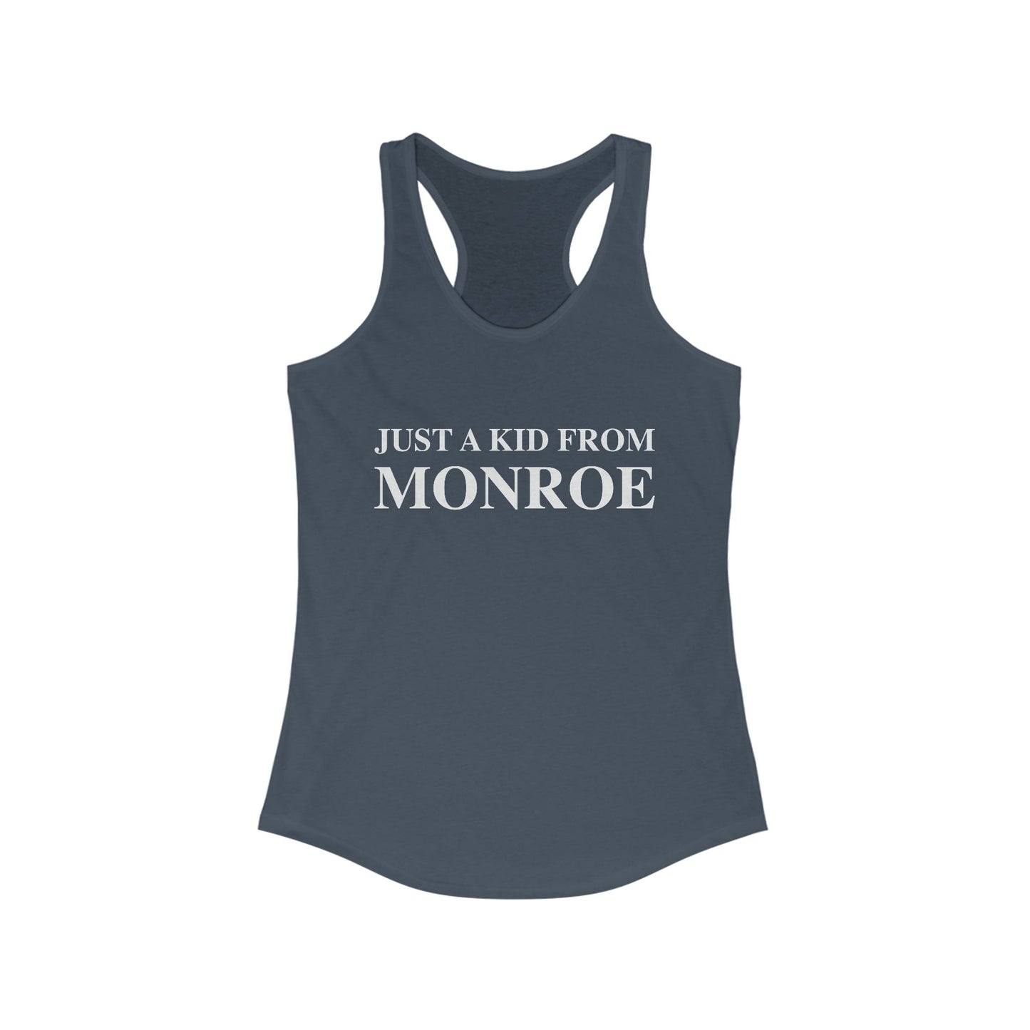 Just a kid from Monroe Women's Ideal Racerback Tank Top