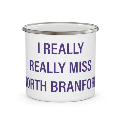 I Really Really Miss North Branford Enamel Camping Mug