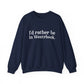 I'd rather be in Westbrook. Unisex Heavy Blend™ Crewneck Sweatshirt