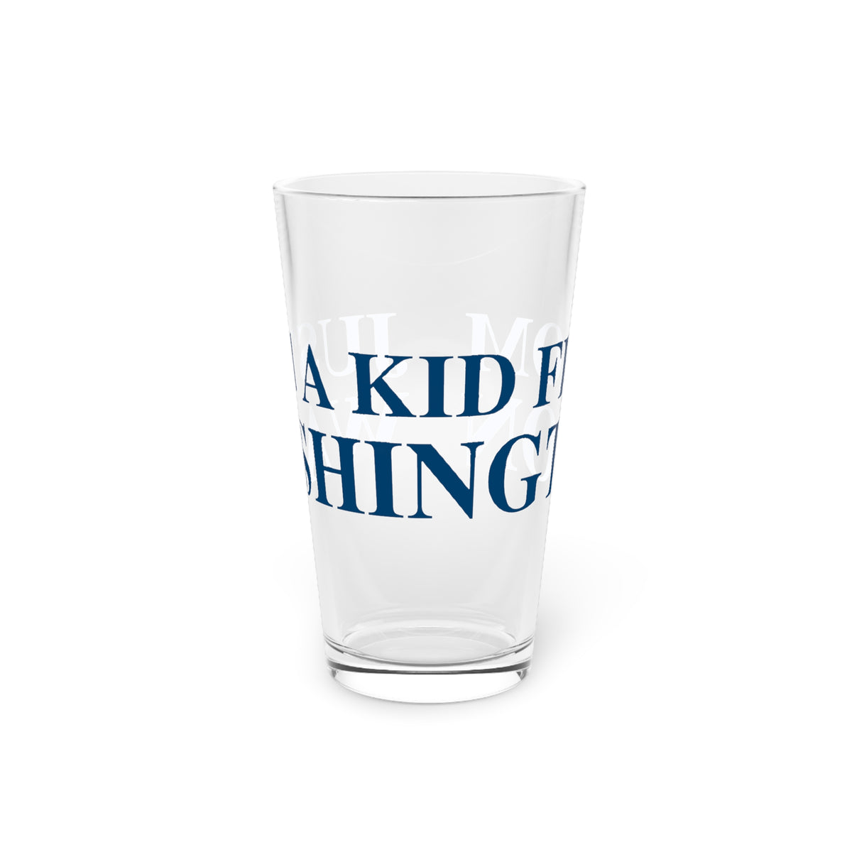 Just a kid from Washington  Pint Glass, 16oz