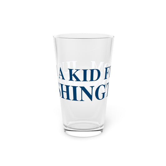 Just a kid from Washington  Pint Glass, 16oz